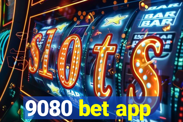 9080 bet app